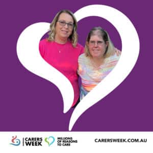Carer Deb with her daughter Tegan inside a heart. National Carers Week logo. Millions of Reasons to Care logo. The text reads: carersweek.com.au.